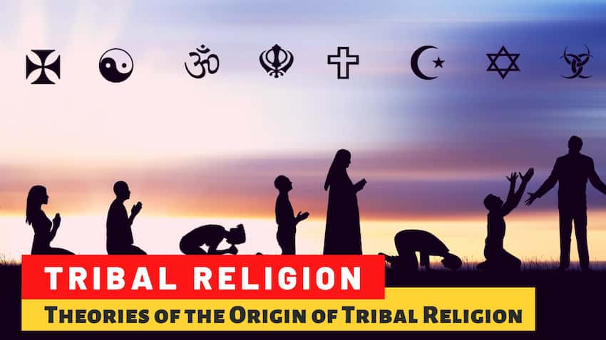Theories of the Origin of Tribal Religion - Religious theory